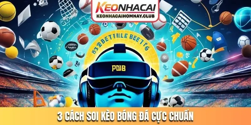 3 cách soi kèo bóng đá cực chuẩn