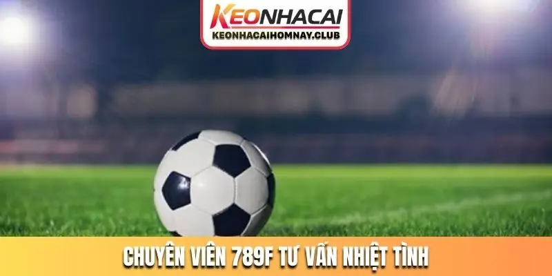 Chuyên viên 789F tư vấn nhiệt tình