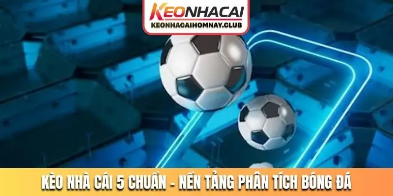 Kèo nhà cái 5 chuẩn